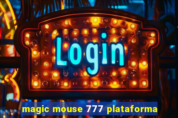 magic mouse 777 plataforma